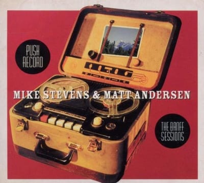 Banff Sessions - Mike Stevens & Matt Andersen