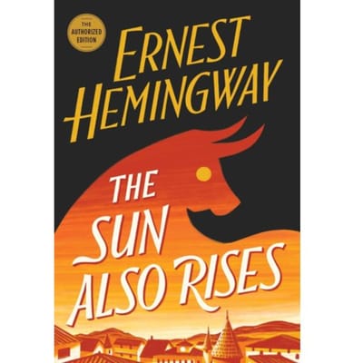 The Sun Also Rises - Ernest Hemingway