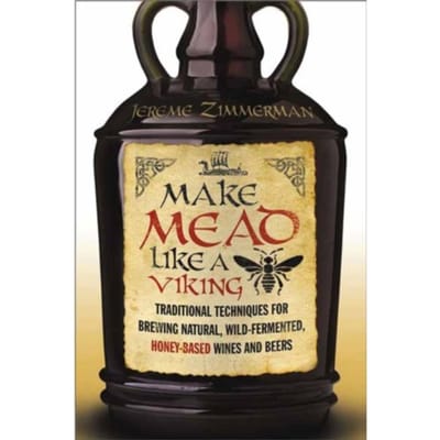Make Mead Like A Viking - Jereme Zimmerman