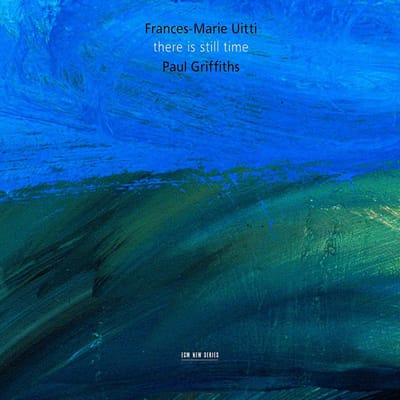 Frances-Marie Uitti, Paul Griffiths - There Is Still Time (CD)