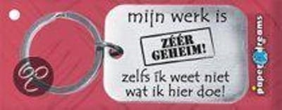 Paper Dreams | RVS Sleutelhanger | Mijn werk is zeer geheim!