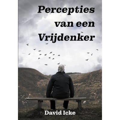 Percepties Van Een Vrijdenker - David Icke