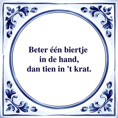 Spreuk Tegel - Beter een Biertje in de Hand - Tegeltjeswijsheid - Kado