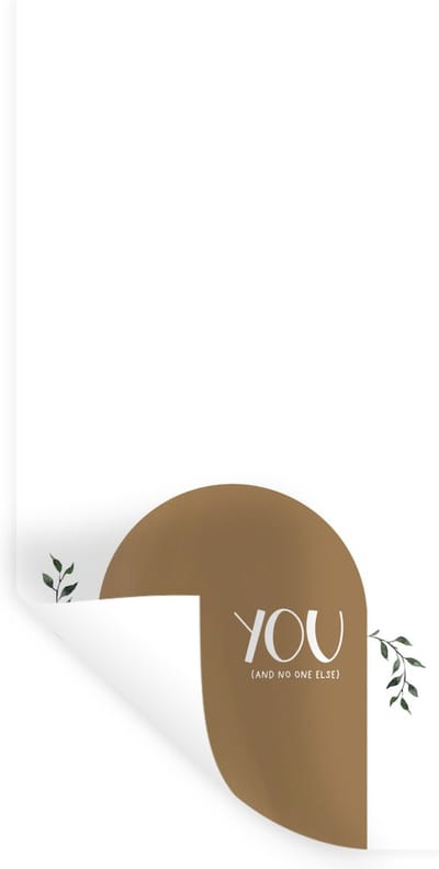 Muurstickers - Sticker Folie - It's you and no one else - Spreuken - Quotes - 40x80 cm - Plakfolie - Muurstickers Kinderkamer - Zelfklevend Behang - Zelfklevend behangpapier - Stickerfolie