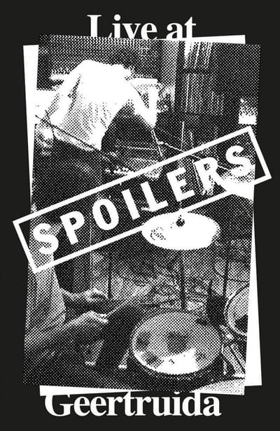 Spoilers - Live At Geertruida (MC)