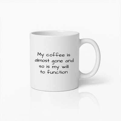 Grappige Koffiemok – “Mijn Koffie Is Bijna Op en Dus Ook Mijn Wil om te Functioneren” – Humoristische Quote Beker voor Thuis & Kantoor