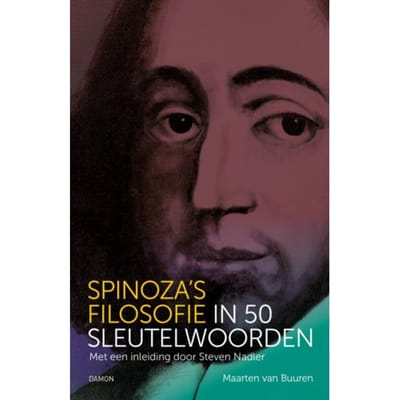 Spinoza’s Filosofie In 50 Sleutelwoorden - Maarten van Buuren