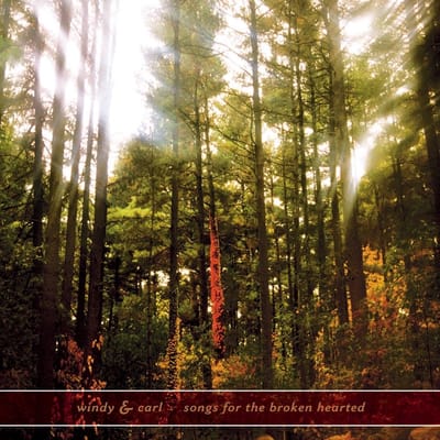 Windy & Carl - Songs For The Broken Hearted (CD)