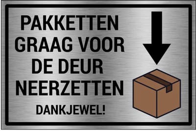 Pakketten graag voor de deur neerzetten bord - gecoat brushed aluminium | 18 x 12 cm