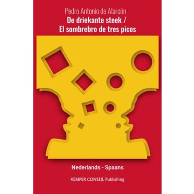 De Driekante Steek - El Sombrero De Tres Picos - Tweetalig - Pedro Antonio de Alarcon