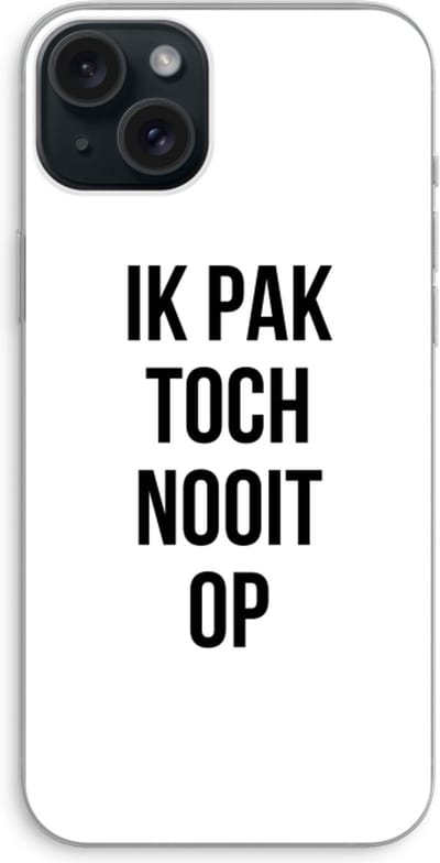 Case Company® - Hoesje geschikt voor iPhone 15 Plus hoesje - Ik pak nooit op - Soft Cover Telefoonhoesje - Bescherming aan alle Kanten en Schermrand