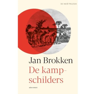 De Kampschilders - De Indië-Trilogie - Jan Brokken