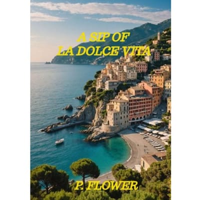 A Sip Of La Dolce Vita - P. Flower