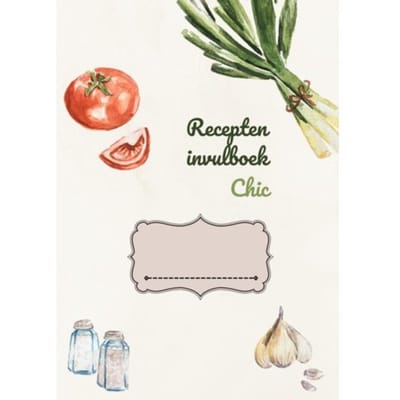 Recepten Invulboek Chic - Joyce Staneke-Meuwissen