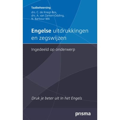 Engelse Uitdrukkingen En Zegswijzen Ingedeeld Op Onderwerp - Prisma Taalbeheersing - C. de Knegt-Bos