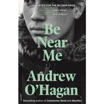 Be Near Me - Andrew O'Hagan