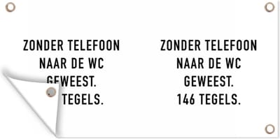 Schuttingposter Spreuken - Quotes - Zonder telefoon naar de wc geweest. 146 tegels. - Badkamer - 200x100 cm - Tuindoek