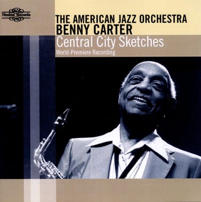 The American Jazz Orchestra, Benny Carter - Central City Sketches (CD)