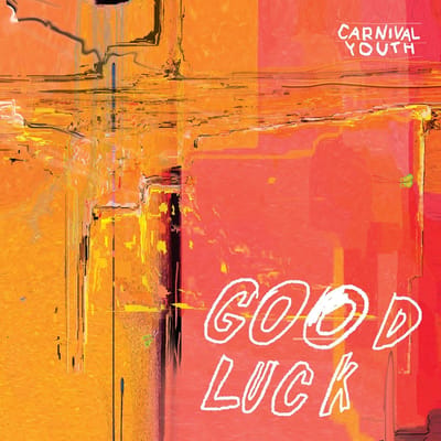 Carnival Youth - Good Luck (CD)