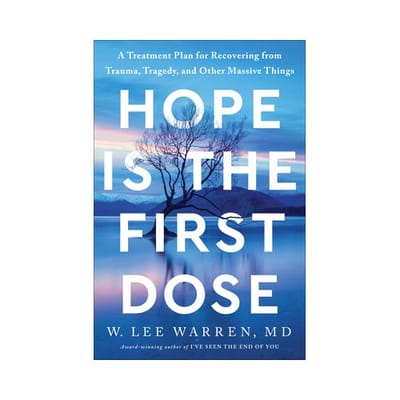 Hope Is The First Dose - W. Lee Warren