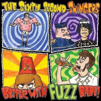 Sixty Second Swingers - Better With Fuzz Babe! (LP)