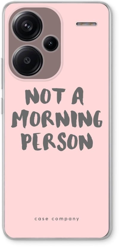 Case Company® - Hoesje geschikt voor Xiaomi Redmi Note 13 Pro plus hoesje - Morning person - Soft Cover Telefoonhoesje - Bescherming aan alle Kanten en Schermrand