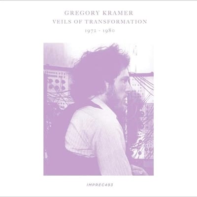 Gregory Kramer - Veils Of Transformation 1972-1980 (CD)