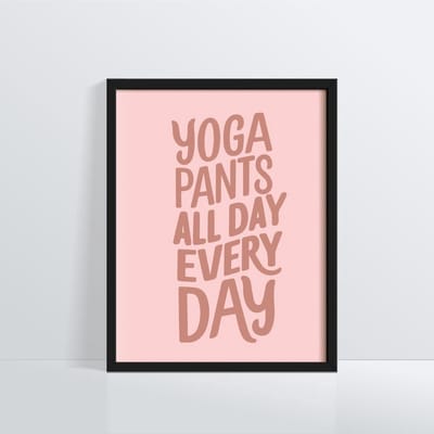Yoga Poster, cosi pants, ontspanning poster “Yoga Pants, All Day Every Day” Large 50x70 cm - Humoristische Wanddecoratie - Perfect voor de ontspanning en Yoga Lifestyle