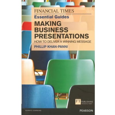 Financial Times Essential Guide To Making Business Presentations, The - The Ft Guides - Philip Khan-Panni