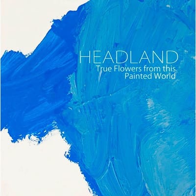Headland - True Flowers From This Painted World (CD)