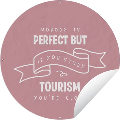 Tuincirkel Tourism - Studenten - Leren - Quotes - 60x60 cm - Ronde Tuinposter - Buiten