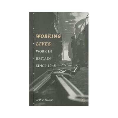 Working Lives - Arthur McIvor