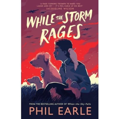 While The Storm Rages - Bestselling Adventure Stories - Phil Earle