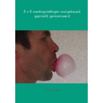 8 X 8 Voedingsstellingen Voorgekauwd, Geproefd, Gerecenseerd - Carmen Van Malder