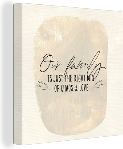 Canvas Schilderij Our family is just the right mix of chaos & love - Quotes - Spreuken - 20x20 cm - Wanddecoratie
