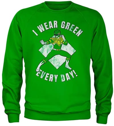 Power Rangers I Wear Green Every Day-sweatshirt
