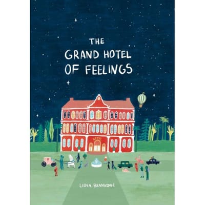 The Grand Hotel Of Feelings - Lidia Brankovic