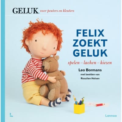 Felix Zoekt Geluk: Spelen - Lachen - Kiezen - Felix Zoekt Geluk - Leo Bormans