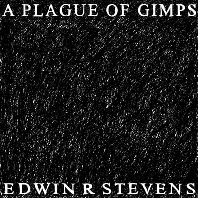 A Plague of Gimps