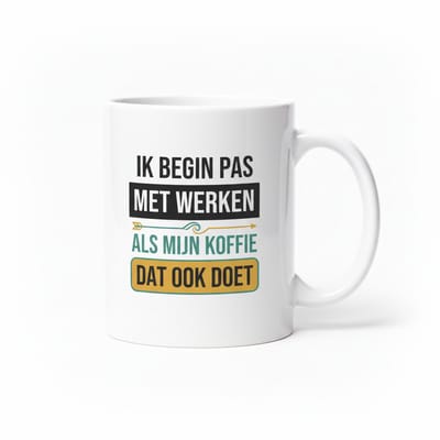 Grappige Werk & Koffietekst Mok “Ik Begin Pas Met Werken Als Mijn Koffie Dat Ook Doet” – Kantoor Humor Cadeaumok – Keramische Koffiebeker 330 ml