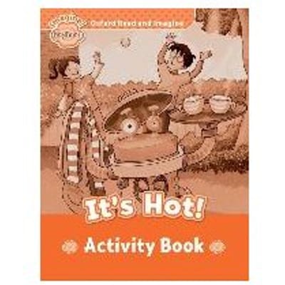 Oxford Read And Imagine: Beginner: It's Hot! Activity Book - Paul Shipton