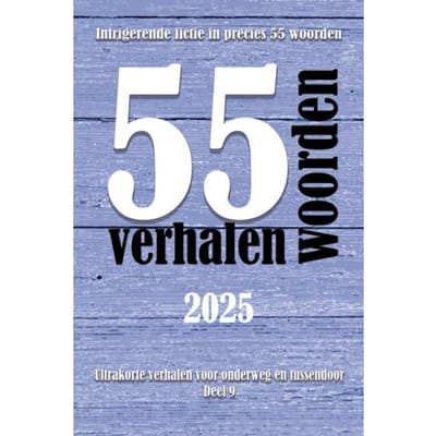55 Woordenverhalen 2025 - Ultrakorte Verhalen Voor Onderweg En Tussendoor - Annemieke Taffijn