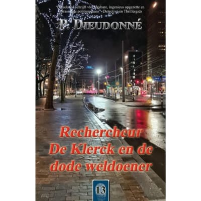 Rechercheur De Klerck En De Dode Weldoener - De Klerck - P. Dieudonné