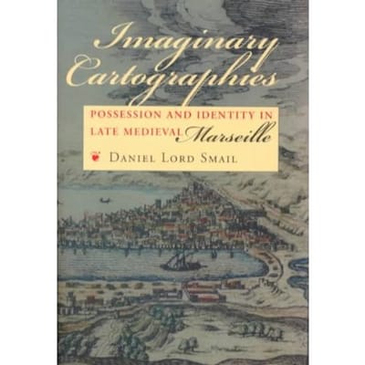 Imaginary Cartographies - Daniel Lord Smail