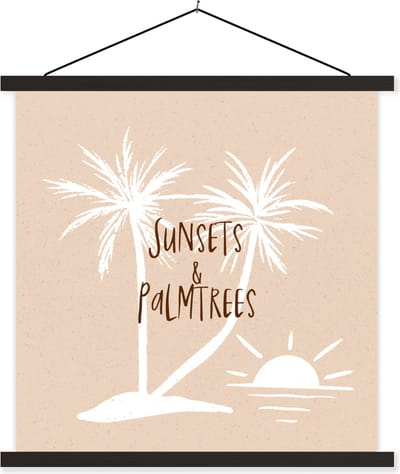 Posterhanger incl. Poster 60x60 cm - Schoolplaat - Spreuken - Quotes - Sunsets & palmtrees - Zon - Textielposter - Zwarte latten