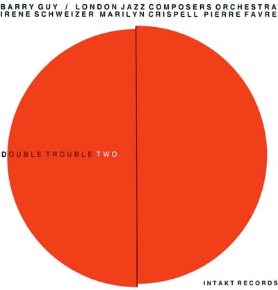 Barry Guy, London Jazz Composers Orchestra - Double Trouble Two (CD)