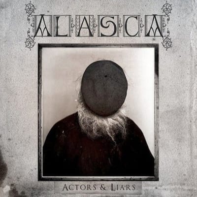 Actors & Liars - Alasca