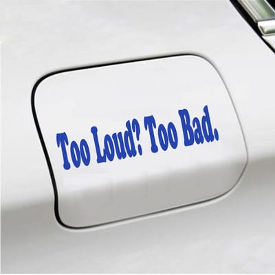 Bumpersticker - Too Loud Too Bad - 5 X 20 - Blauw