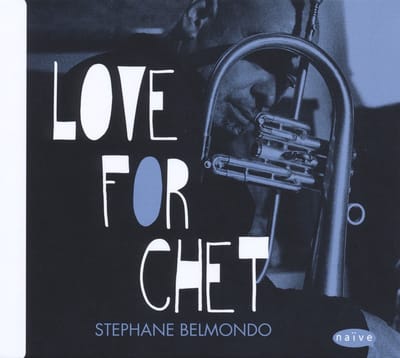 Stéphane Belmondo - Love For Chet (CD)