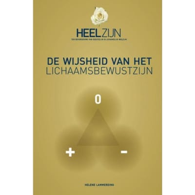 De Wijsheid Van Het Lichaamsbewustzijn - Helene Lammerding